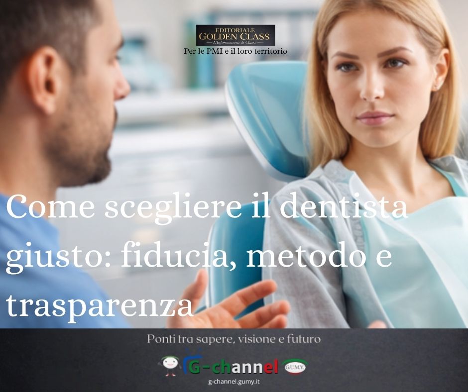 Come scegliere il dentista giusto: fiducia, metodo e trasparenza